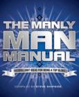 Image for The manly man manual: 100 brilliant ideas for being a top bloke