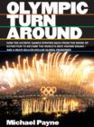 Image for Olympic turnaround: how the Olympic Games stepped back from the brink of extinction to become the world&#39;s best known brand - and a multi-billion dollar global franchise