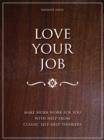 Image for Love your job