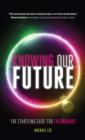 Image for Knowing our future: the startling case for futurology