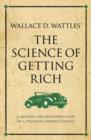 Image for Wallace D. Wattles&#39; the science of getting rich: a modern-day interpretation of a self-help classic