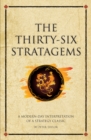 Image for The Thirty-Six Stratagems: A Modern Interpretation of a Strategy Classic