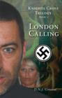 Image for Knights Cross Trilogy - Book 2 - London Calling.