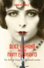 Image for Alice Diamond and the Forty Elephants  : the female gang that terrorised London