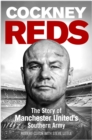 Image for Cockney Reds  : the story of Manchester United&#39;s Southern Army