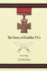 Image for The Story of Gurkha VCs