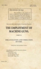 Image for The employment of machine guns  : S.S. 192Part II,: Organization and direction of fire : Part II : Organization and Direction of Fire