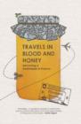 Image for Travels in blood and honey: becoming a beekeeper in Kosovo