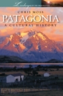 Image for Patagonia: A Cultural History
