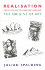 Image for Realisation  : from seeing to understanding - the origins of art