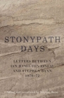 Image for Stonypath days  : letters between Ian Hamilton Finlay and Stephen Bann, 1970-72