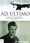 Image for Ad ultimo  : a memoir of international relations in war &amp; peace
