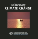 Image for Addressing climate change for future generations  : an illustrated biography of the Annual United Nations Climate Change Conference COP18/CMP8, Doha, the State of Qatar
