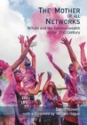 Image for The mother of all networks  : Britain and the commonwealth in the 21st century