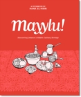 Image for Mayylu!  : discovering Lebanon&#39;s hidden culinary heritage