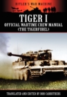 Image for Tiger I - Official Wartime Crew Manual (The Tigerfibel)