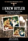 Image for I Knew Hitler : The Lost Testimony by a Survivor from the Night of the Long Knives