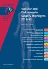 Image for Fast Facts: Vascular and Endovascular Surgery Highlights 2011-12