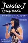 Image for The Jessie J Quiz Book: 100 Questions on the Pop Star