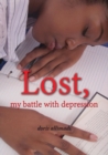 Image for Lost, My Battle with Depression