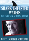 Image for Shark Infested Waters: Tales of an Actors&#39; Agent.
