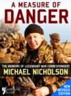 Image for A measure of danger: memoirs of a British war correspondent