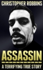 Image for Assassin: The Terrifying True Story Of An International Hitman