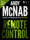 Image for Remote Control (Nick Stone Book 1): Andy McNab&#39;s best-selling series of Nick Stone thrillers - now available in the US, with bonus material