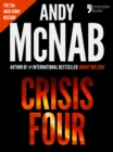 Image for Crisis Four (Nick Stone Book 2): Andy McNab&#39;s best-selling series of Nick Stone thrillers - now available in the US, with bonus material