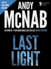 Image for Last Light (Nick Stone Book 4): Andy McNab&#39;s best-selling series of Nick Stone thrillers - now available in the US, with bonus material