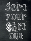 Image for Sort Your $hit Out