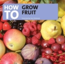 Image for How to Grow Fruit