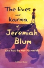 Image for The lives and karma of Jeremiah Blum and how he met his match