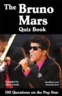 Image for The Bruno Mars Quiz Book: 100 Questions on the Pop Star