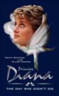 Image for Princess Diana - The Day She Didn&#39;t Die. A Novel.