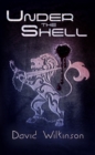 Image for Under The Shell: An Agent Pilakin Mystery