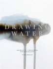 Image for Drawing water  : drawing as a mechanism for exploration