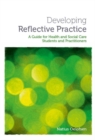 Image for Developing Reflective Practice: A Guide for Students and Practitioners of Health and Social Care