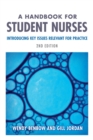 Image for A handbook for student nurses: introducing key issues relevant for practice