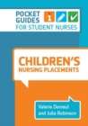 Image for Children&#39;s nursing placements: pocket guides for student nurses