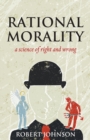 Image for Rational Morality : A Science of Right and Wrong