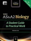 Image for WJEC AS &amp; A2 Biology: A Student Guide to Practical Work