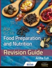 AQA GCSE Food Preparation & Nutrition: Revision Guide - Tull, Anita