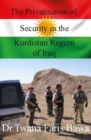 Image for The Privatisation of Security in the Kurdistan Region of Iraq