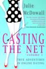 Image for Casting The Net - Volume 1: True Adventures In Online Dating