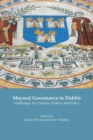Image for Mayoral Governance in Dublin : Challenges for Citizens, Politics and Policy