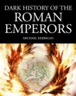 Image for The Roman emperors: from Julius Caesar to the fall of Rome