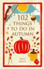 Image for 102 Things to Do in Autumn
