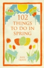 Image for 102 Things to Do in Spring