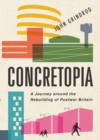Image for Concretopia: a journey around the rebuilding of postwar Britian